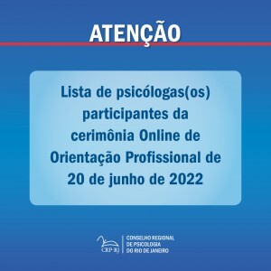 atencao-lista-de-psicologas-os-participantes-da-cerimonia-online-de-orientacao-profissional-de-20062022