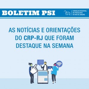 boletim-psi-as-noticias-e-orientacoes-do-crp-rj-que-foram-destaque-durante-a-semana-3