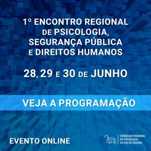 programacao-completa-do-1o-encontro-regional-de-psicologia-seguranca-publica-e-direitos-humanos
