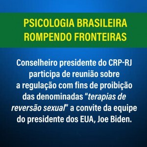 psicologia-brasileira-rompendo-fronteiras-conselheiro-presidente-do-crp-rj-participa-de-reuniao-sobre-a-regulacao-com-fins-de-proibicao-das-denominadas-terapias-de-reversao-sexual-a