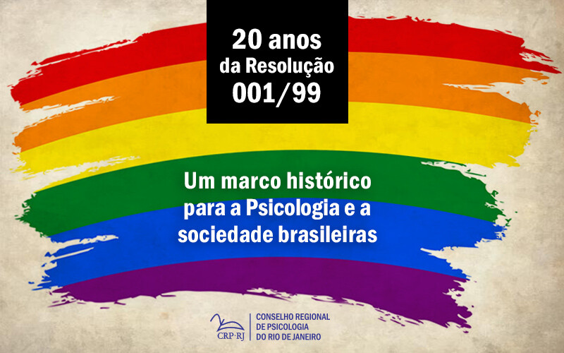 20-anos-da-resolucao-no-00199-um-marco-historico-para-a-psicologia-e-a-sociedade-brasileiras